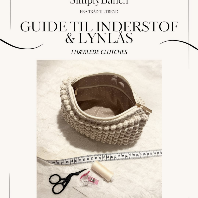 Universal guide til inderstof & lynlås i hæklede clutches